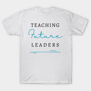 Teaching Future Leaders T-Shirt